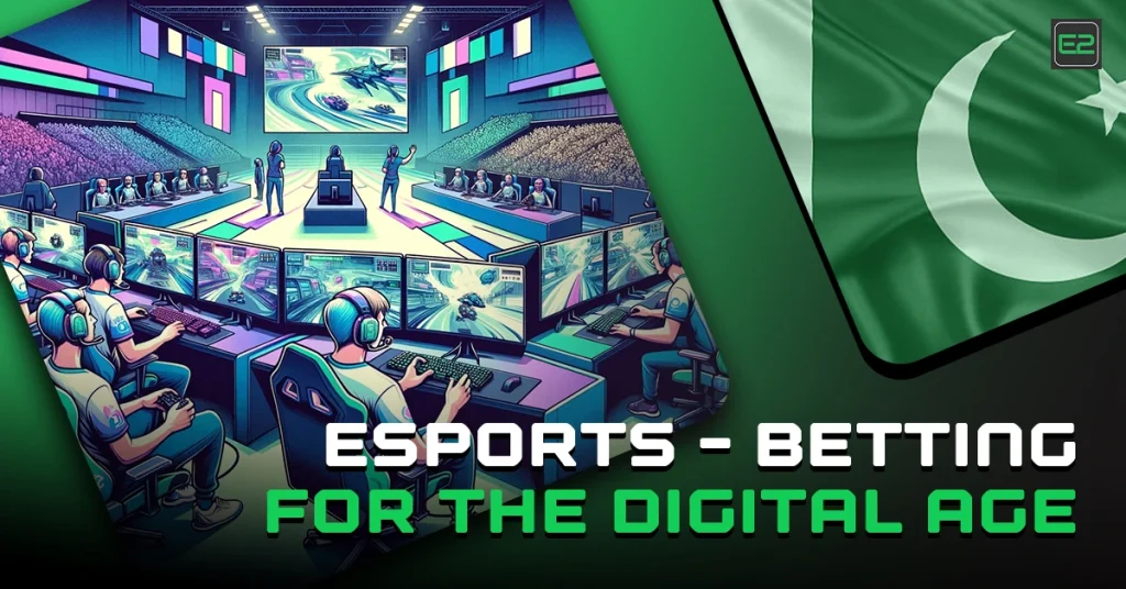 Esports betting with E2Bet in Pakistan